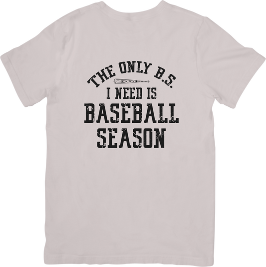 Only BS I Need is Baseball Season